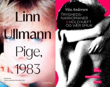 Pige, 1983 af Linn Ullmann og Tryghedsnarkomaner & Hold kæft og vær smuk af Vita Andersen (2)